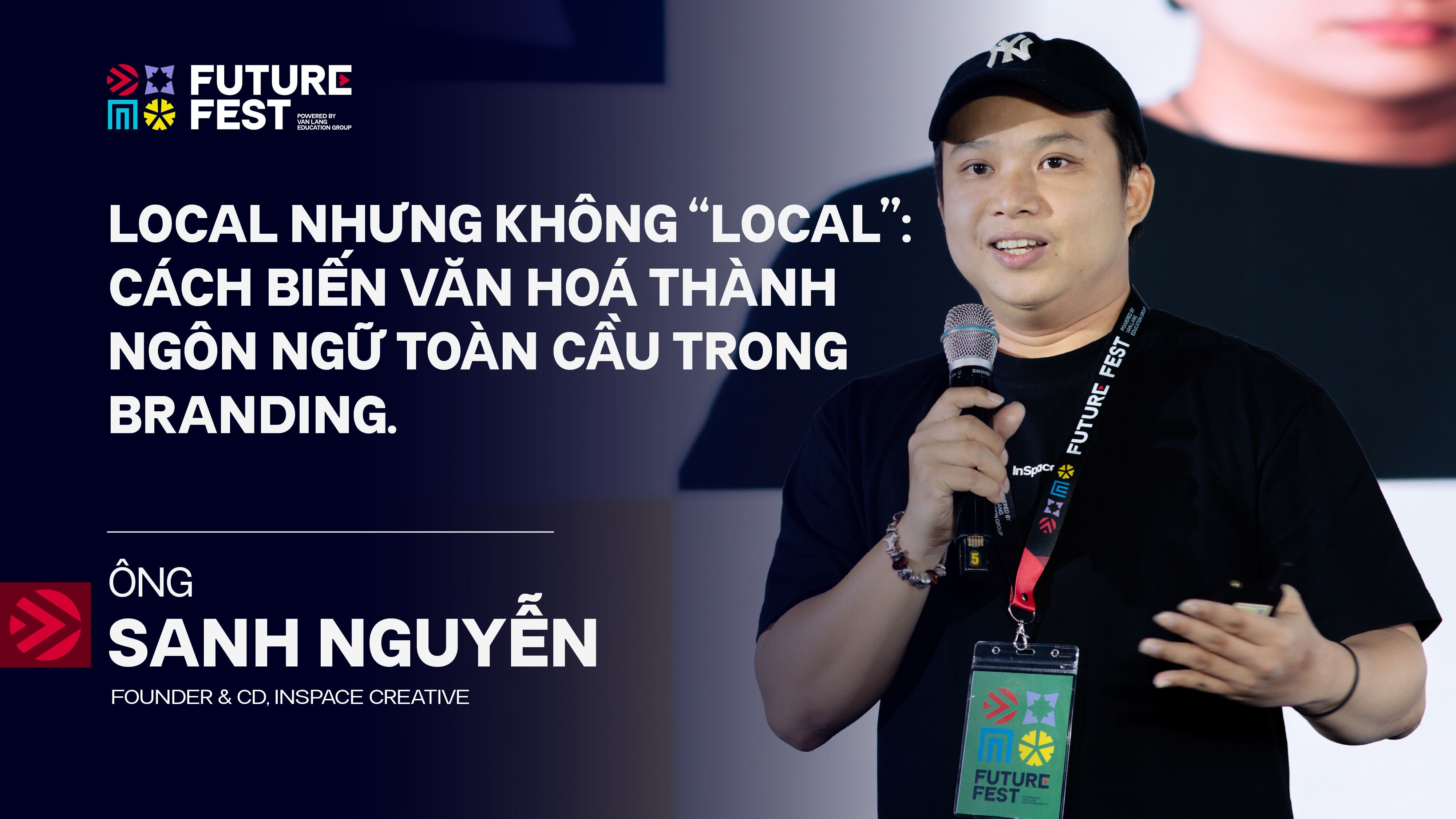 Mr. Sanh Nguyen - Founder & CD, InSpace Creative at Future Fest 2026 ...
